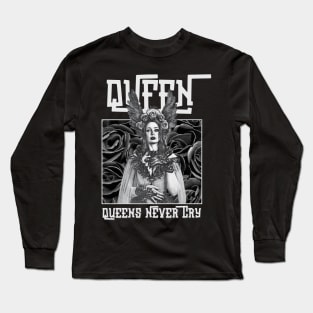 Queen never cry Long Sleeve T-Shirt